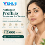 Profhilo treatment in Chennai for skin hydration and firmness at Venus Skin Clinic